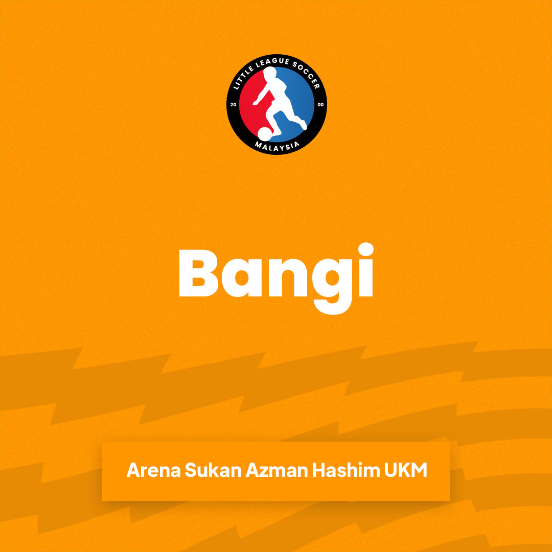 Bangi | UKM • Little League Soccer